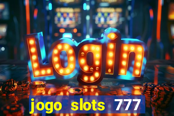 jogo slots 777 paga mesmo