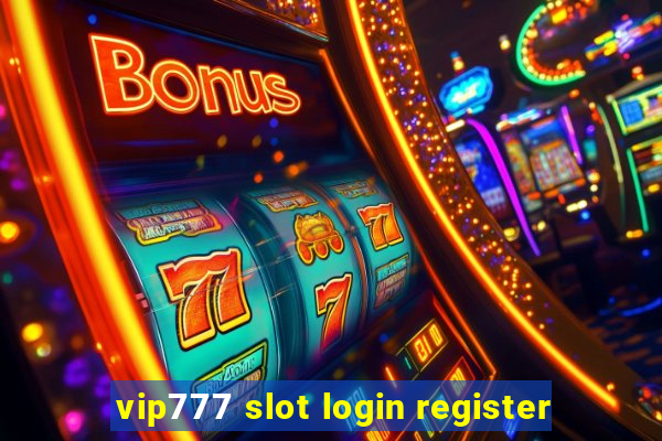 vip777 slot login register