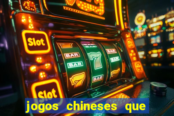 jogos chineses que dao dinheiro