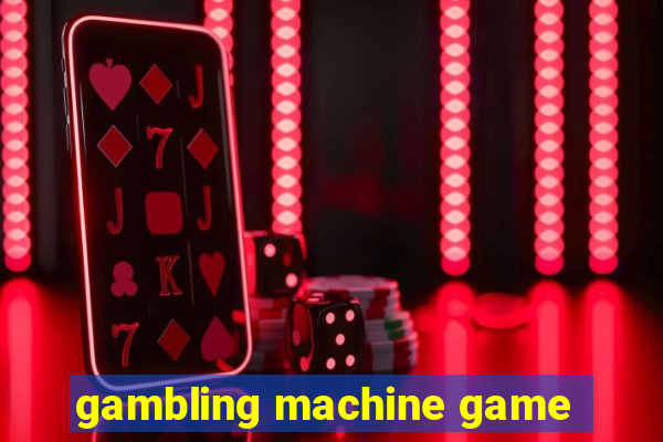 gambling machine game