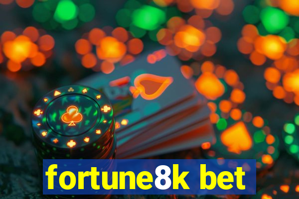 fortune8k bet