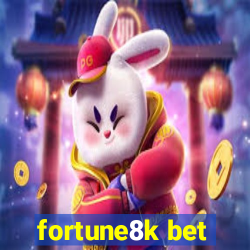 fortune8k bet