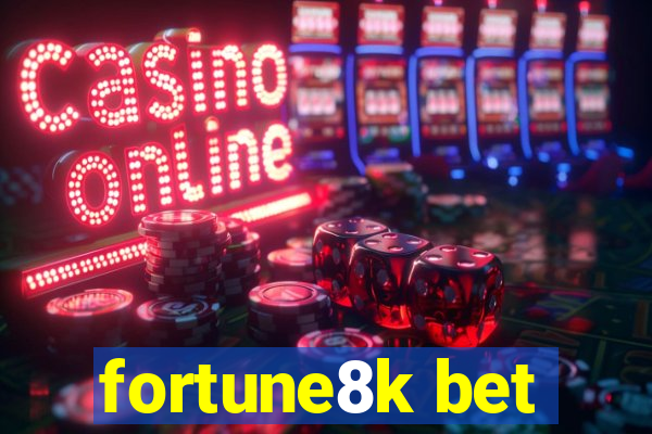 fortune8k bet