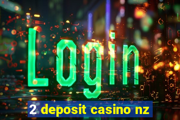 2 deposit casino nz