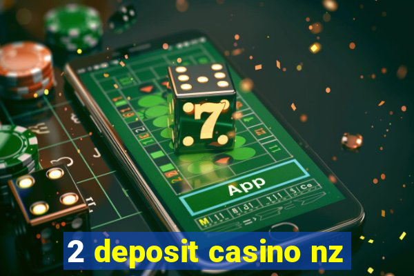 2 deposit casino nz