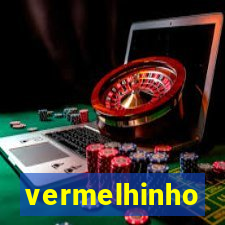 vermelhinho valen莽a 2024