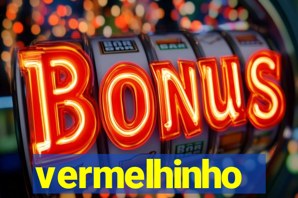 vermelhinho valen莽a 2024