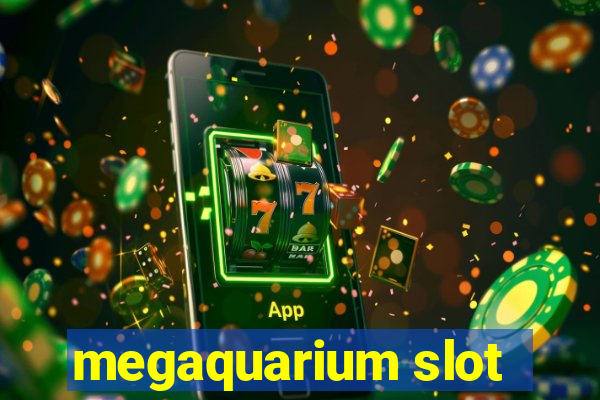 megaquarium slot