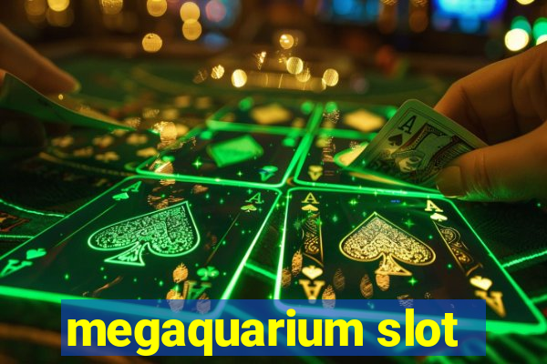 megaquarium slot