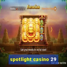 spotlight casino 29