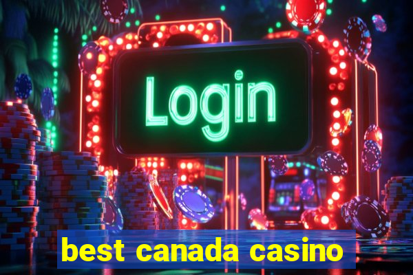 best canada casino