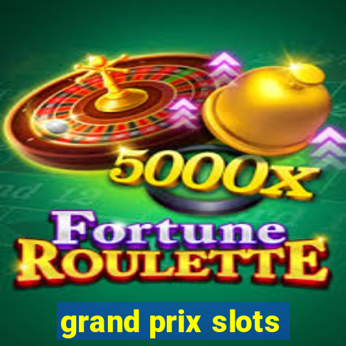 grand prix slots