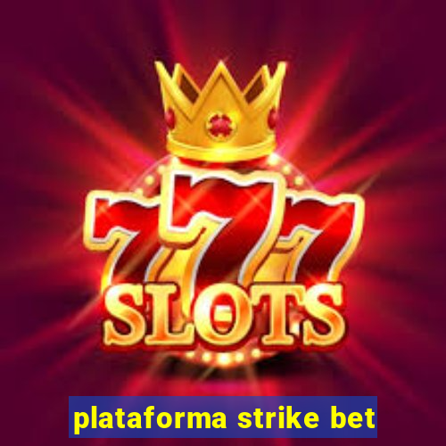 plataforma strike bet