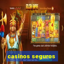 casinos seguros