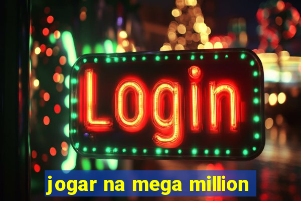 jogar na mega million