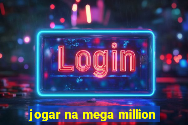 jogar na mega million