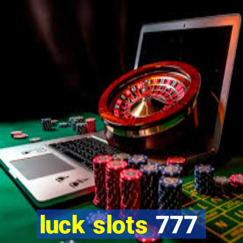 luck slots 777