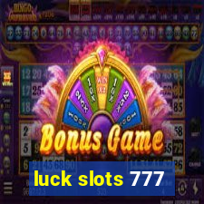 luck slots 777