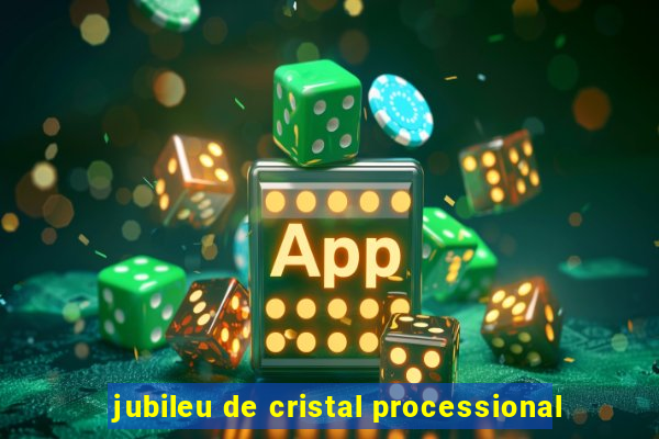 jubileu de cristal processional