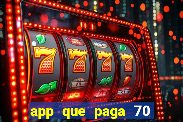 app que paga 70 reais para se cadastrar 2023