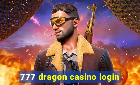 777 dragon casino login