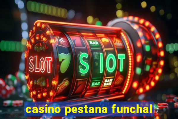 casino pestana funchal