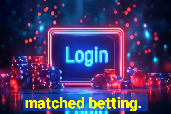 matched betting.