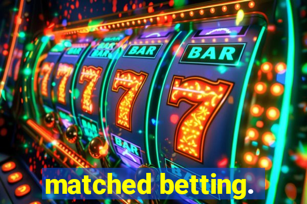 matched betting.