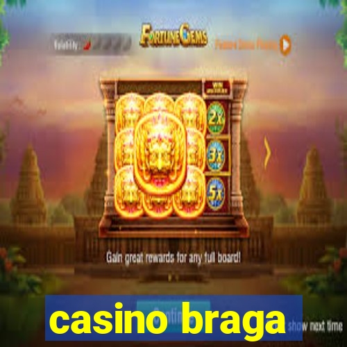 casino braga