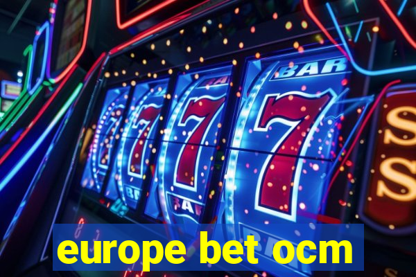 europe bet ocm