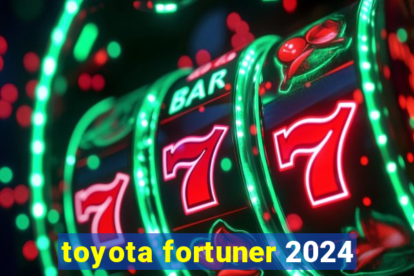 toyota fortuner 2024