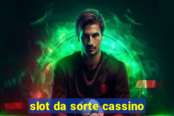 slot da sorte cassino