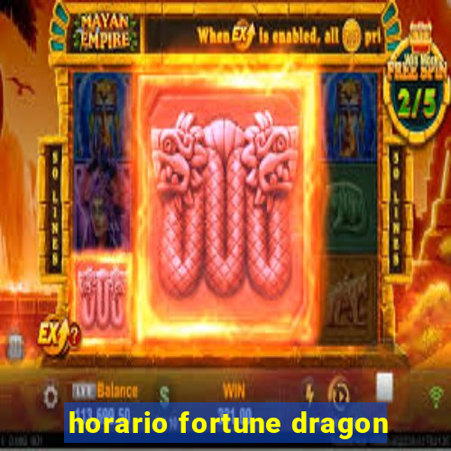 horario fortune dragon