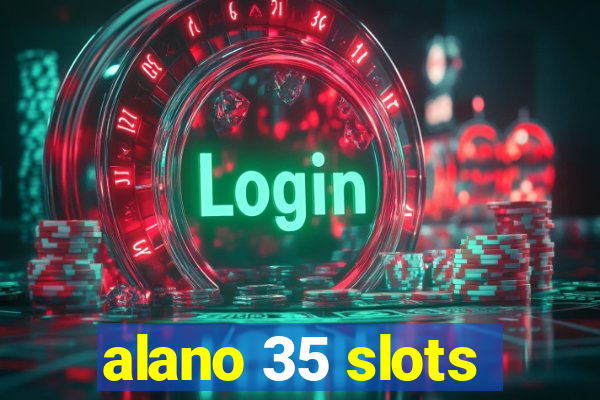 alano 35 slots