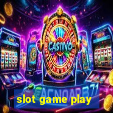 slot game play