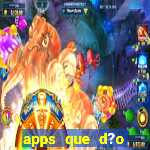 apps que d?o dinheiro de verdade jogando