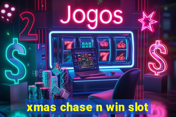 xmas chase n win slot