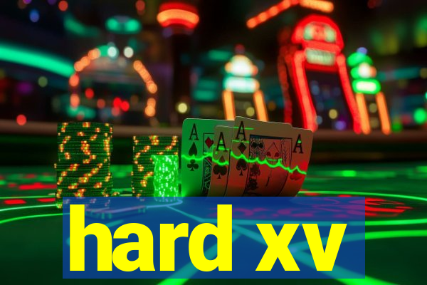 hard xv