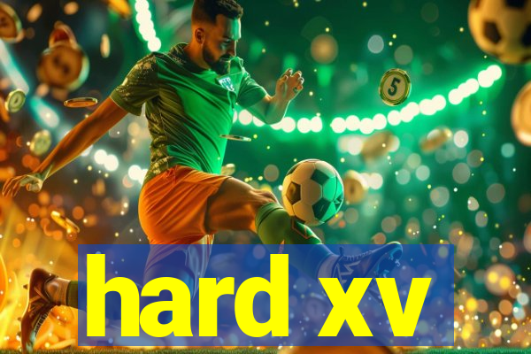 hard xv