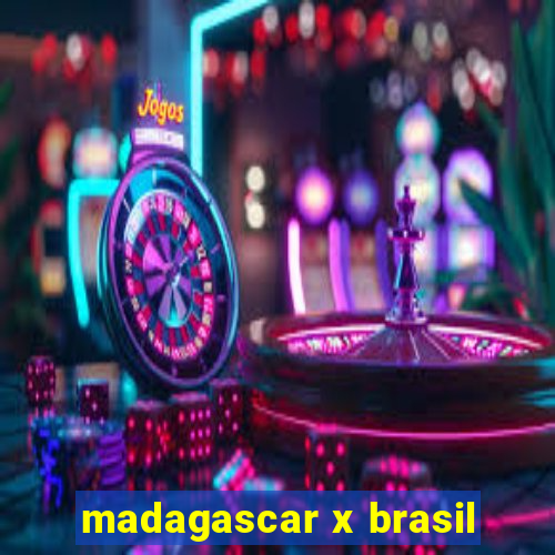 madagascar x brasil