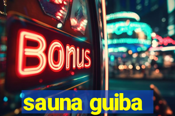 sauna guiba