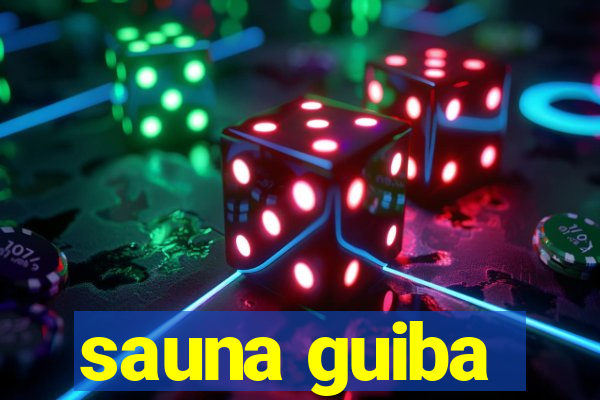 sauna guiba