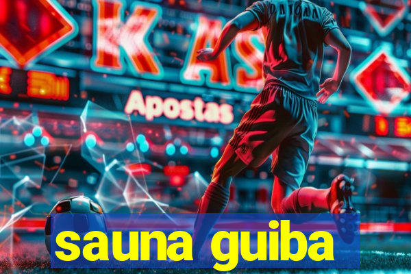 sauna guiba