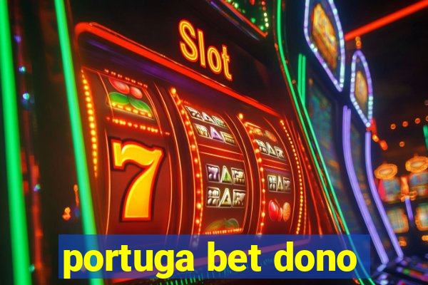 portuga bet dono