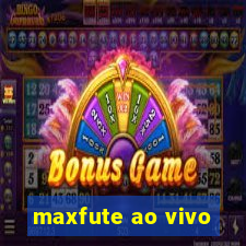 maxfute ao vivo