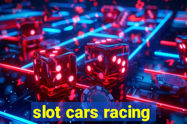 slot cars racing