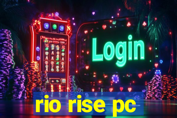 rio rise pc