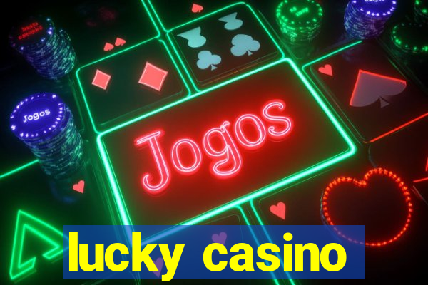 lucky casino