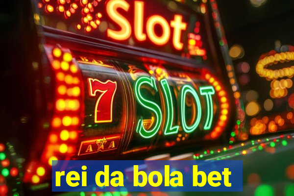 rei da bola bet