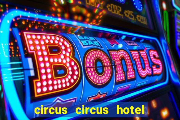 circus circus hotel & casino las vegas